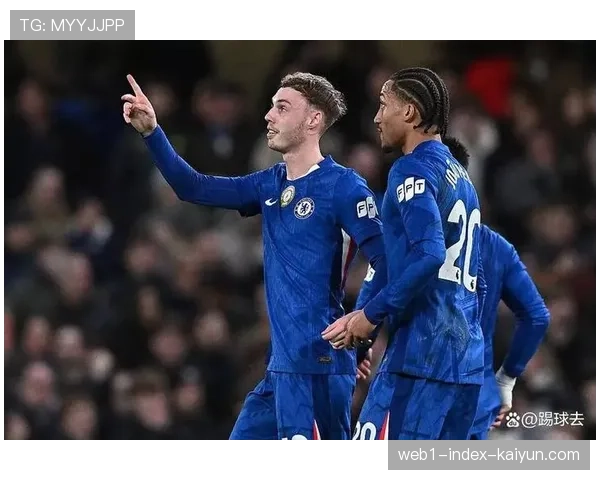 切尔西中场组织与反击效率提升，帕尔默策动关键进球扭转战局